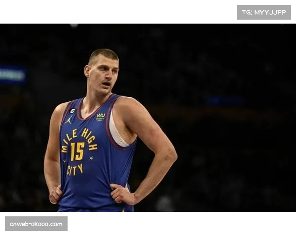 约基奇低位单打效率依旧 掘金内线进攻核心地位不变